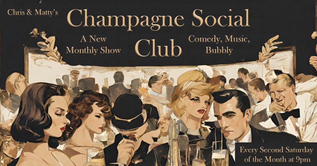 Chris & Matty’s Champagne Social Club poster