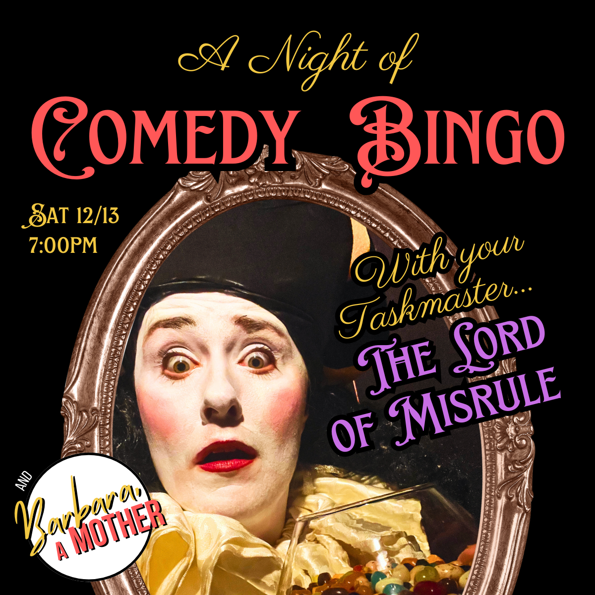 A special holiday taskmaster-themed edition of Comedy Bingo Night! Hosted by the Lord of Misrule, and featuring improv from Barbara, a Mother. Comedy, bingo, prizes, tasks — what more could you want?
