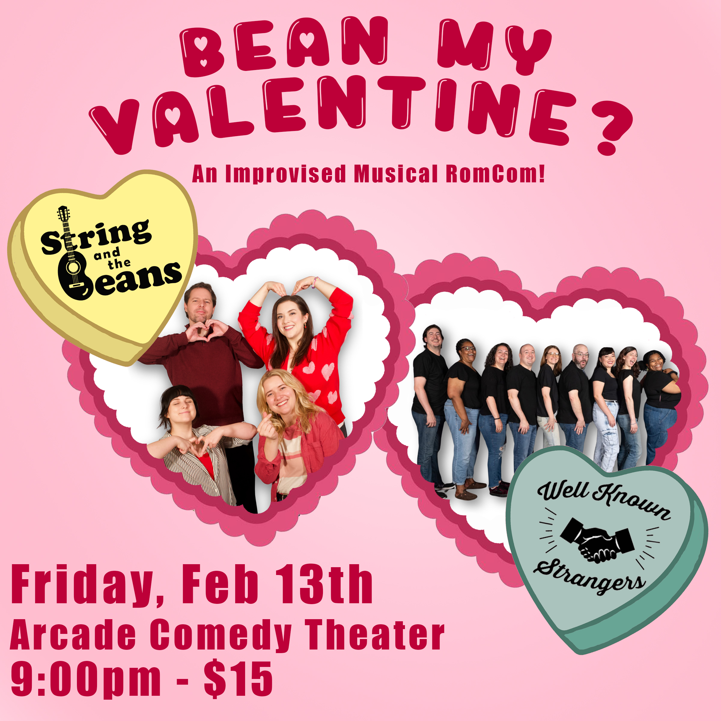 _Bean My Valentine_ is a night of fully improvised musical comedy by Best of Pittsburgh's comedy group String and the Beans. Don’t miss the love stories, swoony ballads, and songs roasting your exes. Also featuring guests Well-Known Strangers.