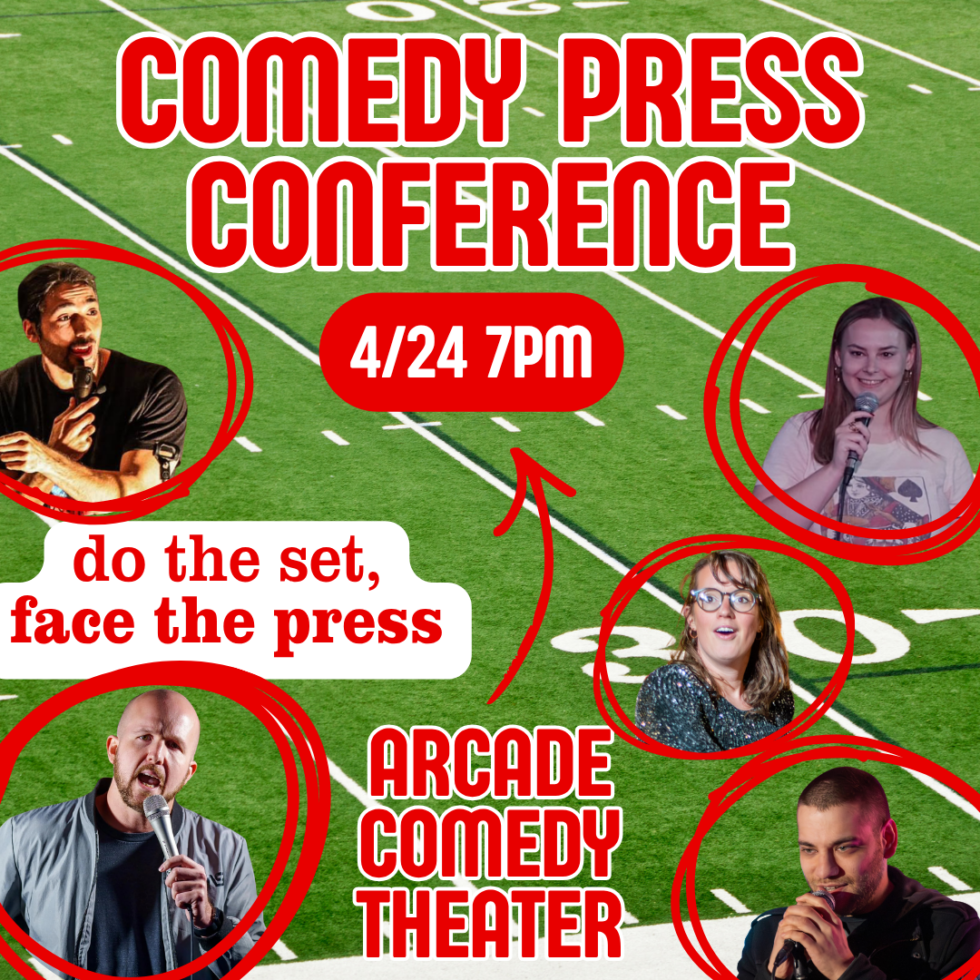 Comedy Press Conference | Arcade Comedy Theater