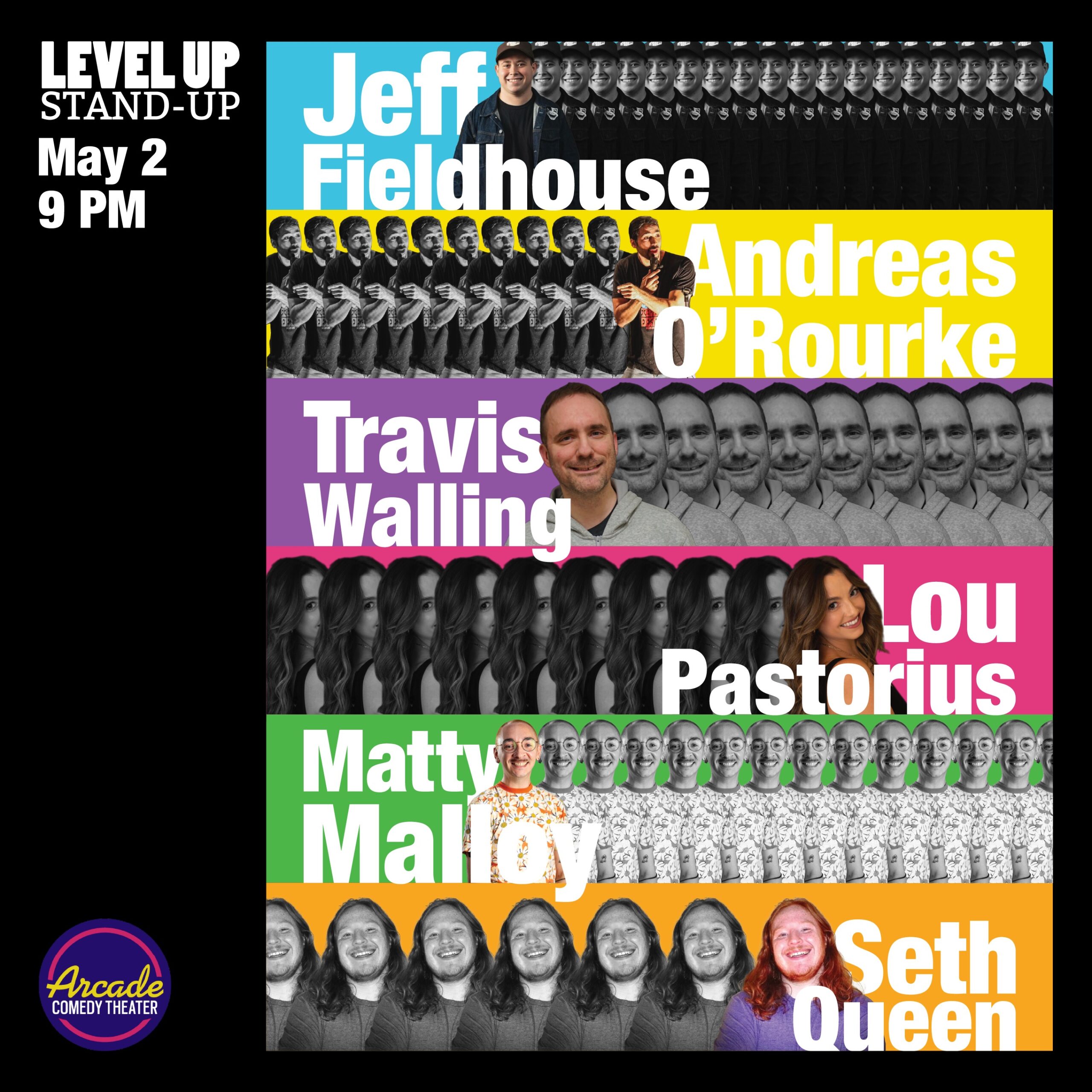 Level Up Stand-Up returns and a new month means a new lineup! Host Matty Malloy brings together a showcase featuring Jeff Fieldhouse, Andreas O'Rourke, Travis Walling, Lou Pastorius, and Seth Queen.