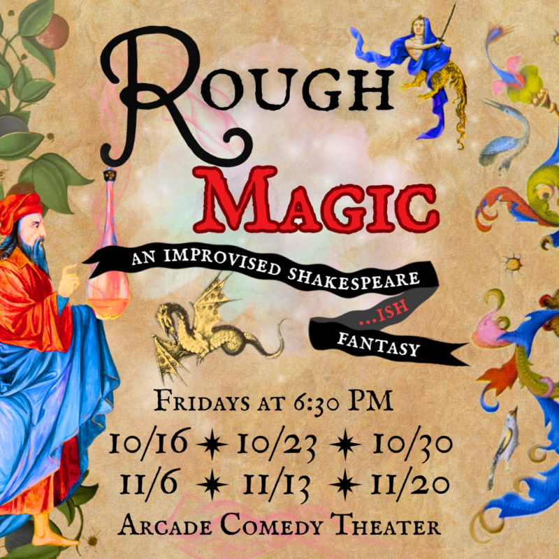 Poster for Rough Magic: An Improvised Shakespeare…ish Fantasy